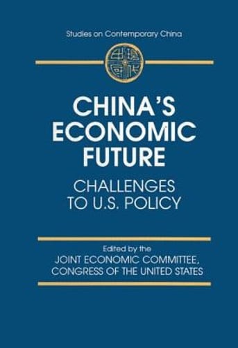China’s Economic Future: Challenges to U.S.Policy: New