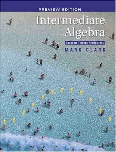 INTERMEDIATE ALGEBRA: CONCEPTS THROUGH APPLICATIONS, By Mark Clark – Hardcover
