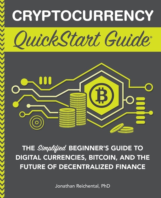 Cryptocurrency QuickStart Guide: The Simplified Beginner’s Guide to Digita…