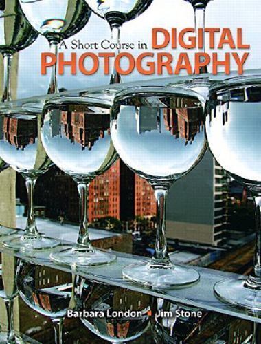 A Short Course in Digital Photography – 0205645925, paperback, Barbara London