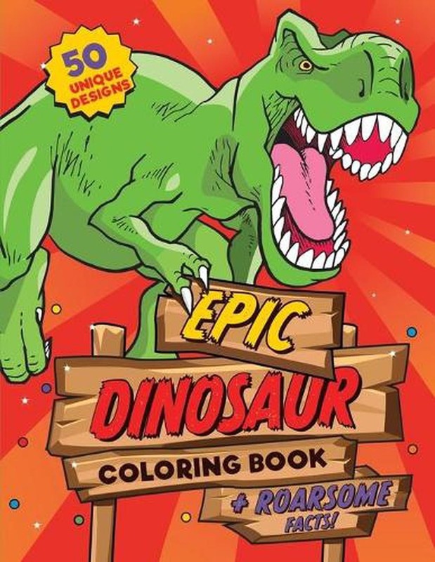 Dinosaur Coloring Book: For kids ages 4-8, 50 epic coloring pages of realistic d