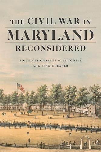 The Civil War in Maryland Reconsidered (Conflicting Worlds: Ne…