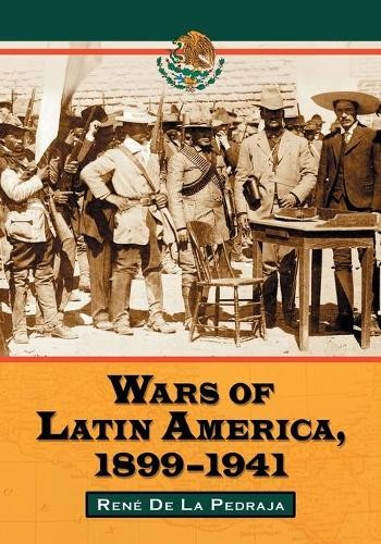 René De La Pedraja Wars of Latin America, 1899-1941 (Paperback) (UK IMPORT)