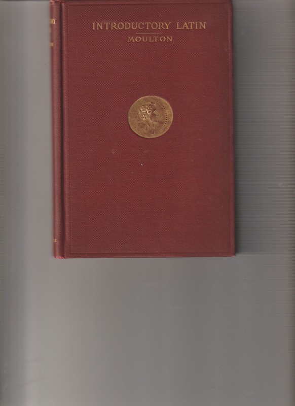 Introductory Latin Moulton By Frank Prescott Moulton 1909