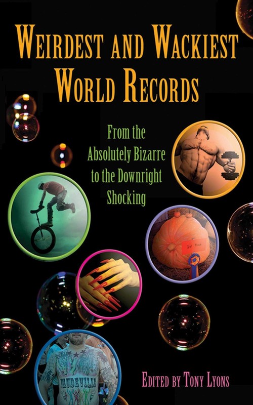 Weirdest and Wackiest World Records: From the Absolutely Bizarre to the Down…