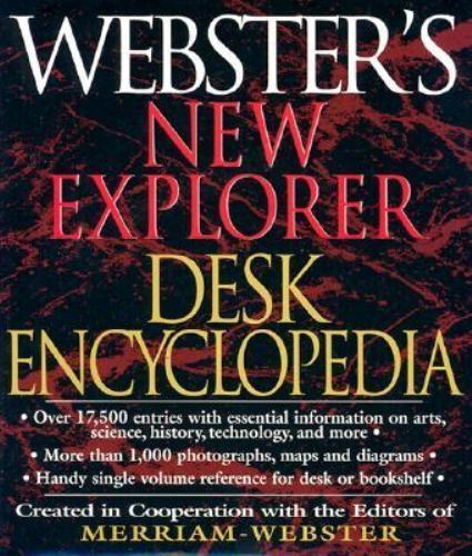 Webster’s New Explorer Desk Encyclopedia by Inc. Staff Merriam-Webster (2003,…