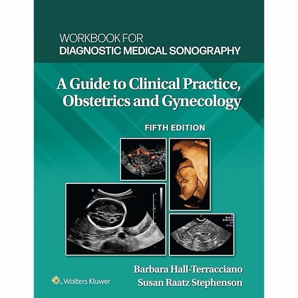 Wolters Kluwer Diagnostic Medical Sonography Clinical Practice OB/GYN 5th Ed