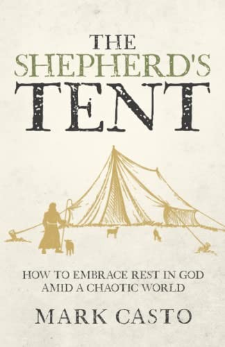 The Shepherd’s Tent: How to Embrace Res…, Casto, Mark