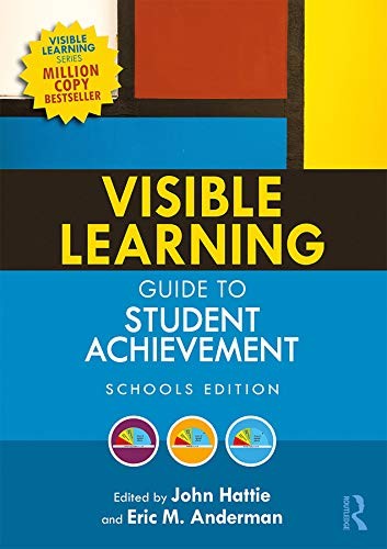 VISIBLE LEARNING GUIDE TO STUDENT ACHIEVEMENT: SCHOOLS By John Hattie & Eric M.