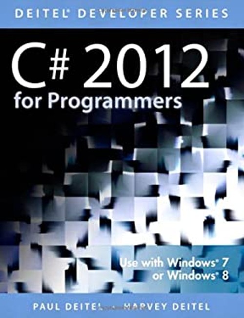 C# 2012 for Programmers Harvey M., Deitel, Paul J., Deitel, Abbey