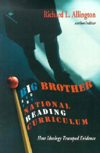 Big Brother and the National Reading Curriculum: How Ideology Trumped E – GOOD