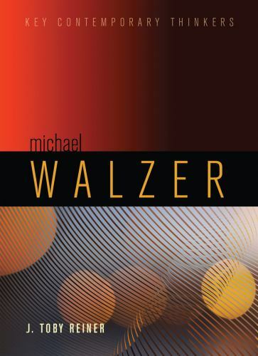Key Contemporary Thinkers Ser.: Michael Walzer by