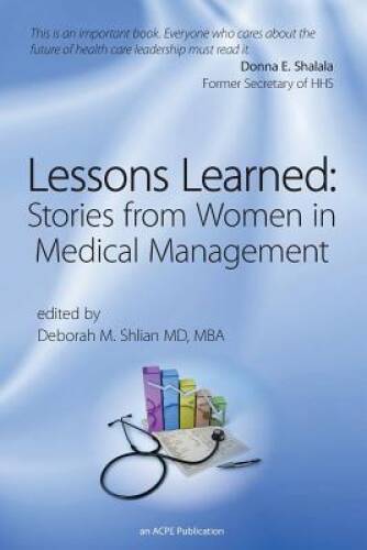 Lessons Learned: Stories from Women in Medical Management – Paperback – GOOD