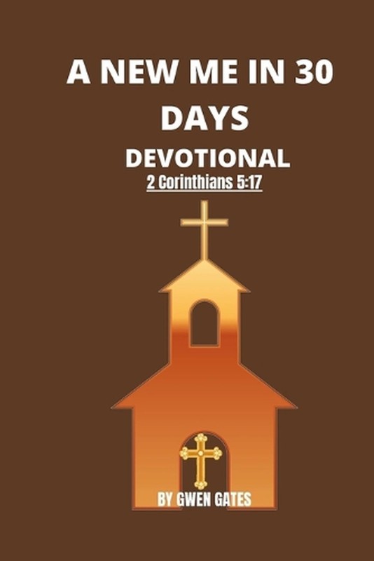 A New Me in 30 Days: Devotional by Gwen Gates (English) Paperback Book