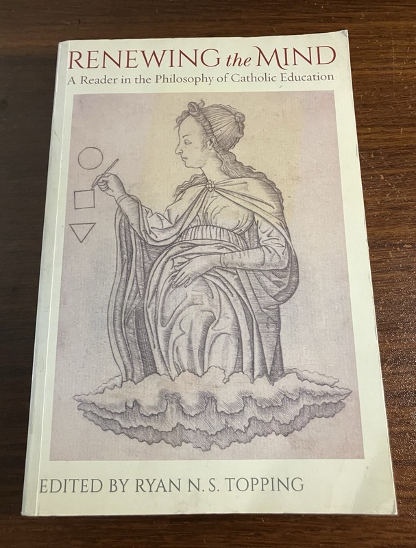 Renewing the Mind: A Reader in the Philosophy of Catholic Education (Paperback)