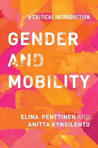 Gender and Mobility: A – Hardcover, by Penttinen Elina; Kynsilehto – Very Good