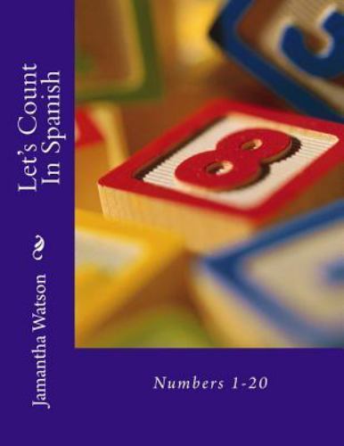 Let’s Count in Spanish : Numbers 1-20, Paperback by Watson, Jamantha, Brand N…
