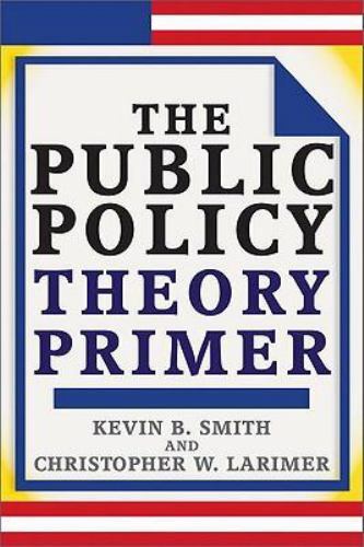 The Public Policy Theory Primer – paperback, 9780813343815, Kevin B Smith