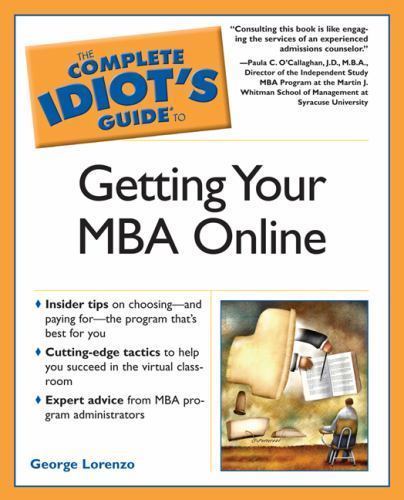 The Complete Idiot’s Guide to Getting Your MBA Online by George Lorenzo