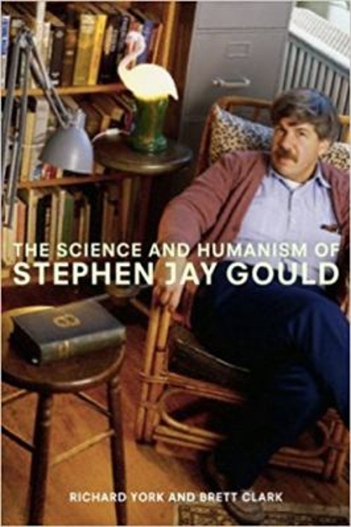 The Science and Humanism of Stephen Jay Gould Brett, York, Richar