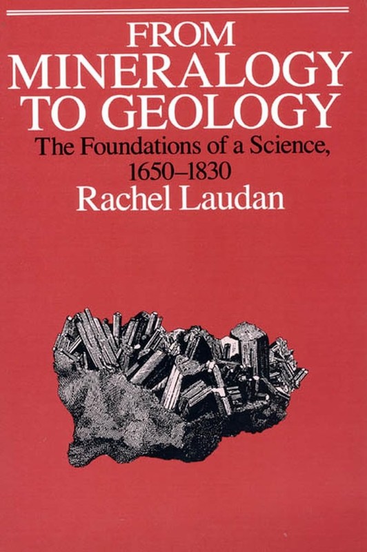 From Mineralogy to Geology: The Foundations of a Science, 1650-1830 (Science…
