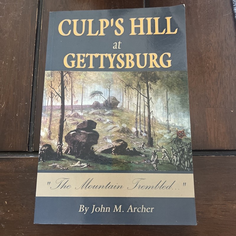 Culp’s Hill at Gettysburg : The Mountain Trembled by John M. Archer (2015, Trade