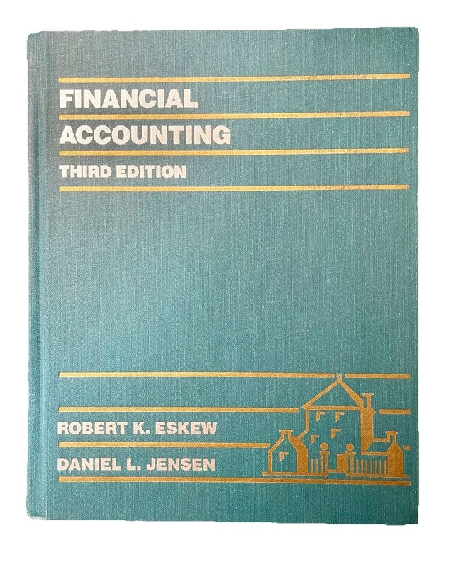 Financial Accounting Third Edition By Robert K Eskew/Daniel L Jensen
