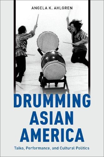 Angela K. Ahlgren Drumming Asian America (Paperback) (UK IMPORT)