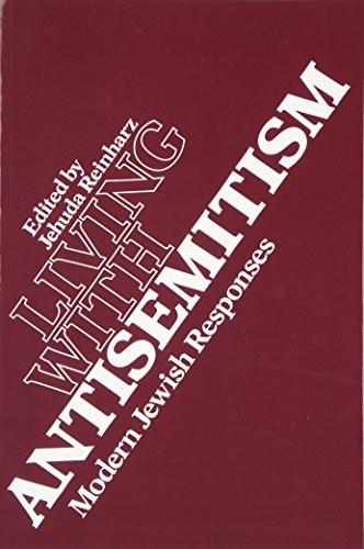 LIVING WITH ANTISEMITISM: MODERN JEWISH RESPONSES (THE By Jehuda Reinharz *VG+*