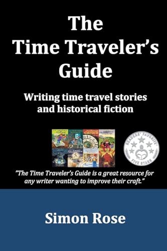 The Time Traveler’s Guide: Writing time…, Rose, Simon