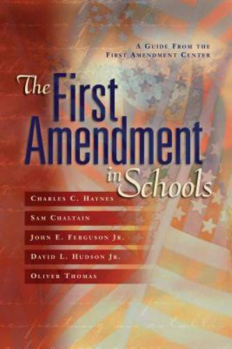 The First Amendment in Schools Haynes, Charles C., Sam Chaltain, John Ferguson,