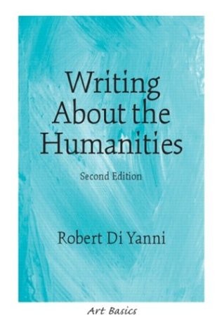 WRITING ABOUT THE HUMANITIES (2ND EDITION) (ART BASICS) By Robert Diyanni *VG+*