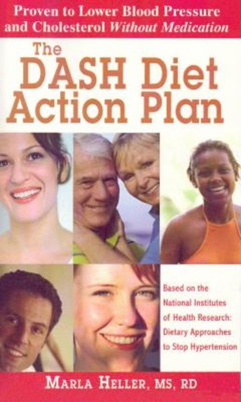 The DASH Diet Action Plan : Based on the National Institutes of H