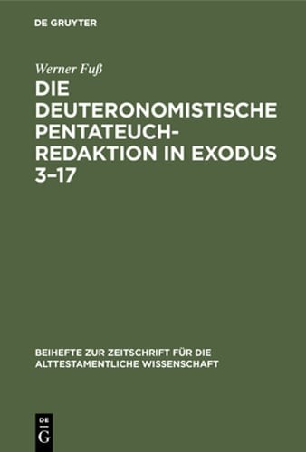 Die Deuteronomistische Pentateuchredaktion in Exodus 3-17 by Werner Fuß: New