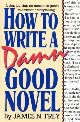 How to Write a Damn Good Novel, Hardcover by Frey, James N., Used Good Condit…