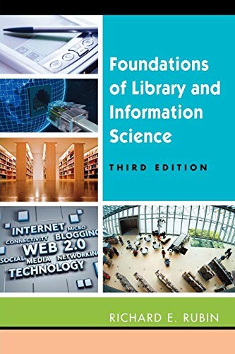 FOUNDATIONS OF LIBRARY AND INFORMATION SCIENCE, THIRD By Richard Rubin EXCELLENT