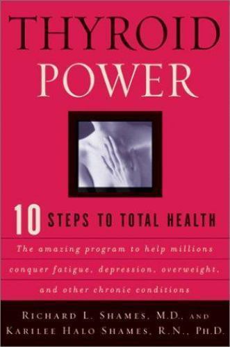 Thyroid Power: Ten Steps to Total Health – 0688172369, Richard Shames, hardcover
