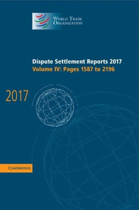 Dispute Settlement Reports 2017: Volume 4, Pages 1587 to 2196 by World Trade Org