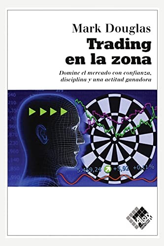 Trading en la zona – by Mark Douglas