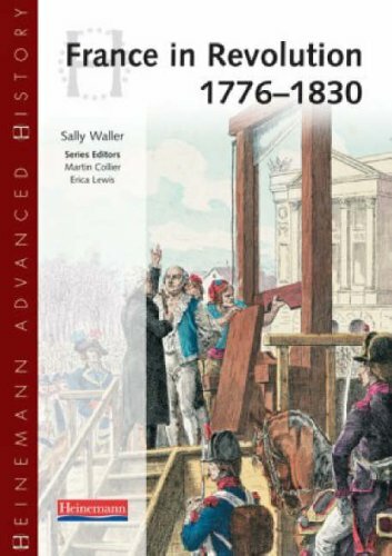 Heinemann Advanced History: France in Revolution 1776-1830 By Sally Waller