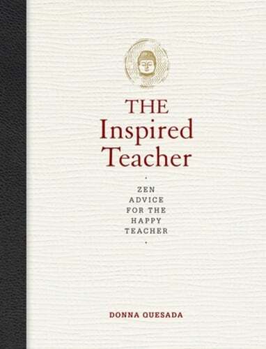 The Inspired Teacher: Zen Advice for the Happy Teacher by Donna Quesada: Used