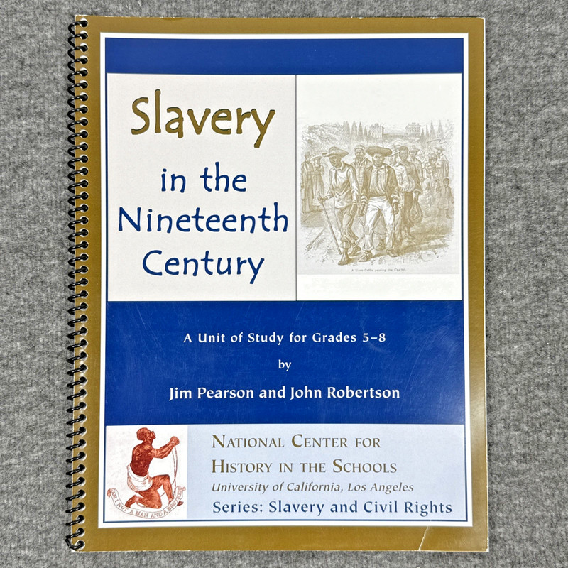 NCHS Slavery In The Nineteenth Century Unit Study Grades 5-8, Homeschool