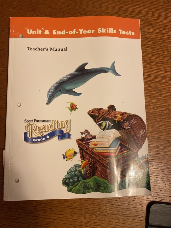 Scott Foresman Reading Grade 6 Unit & End-of-year Skills Test Teacher’s Manual