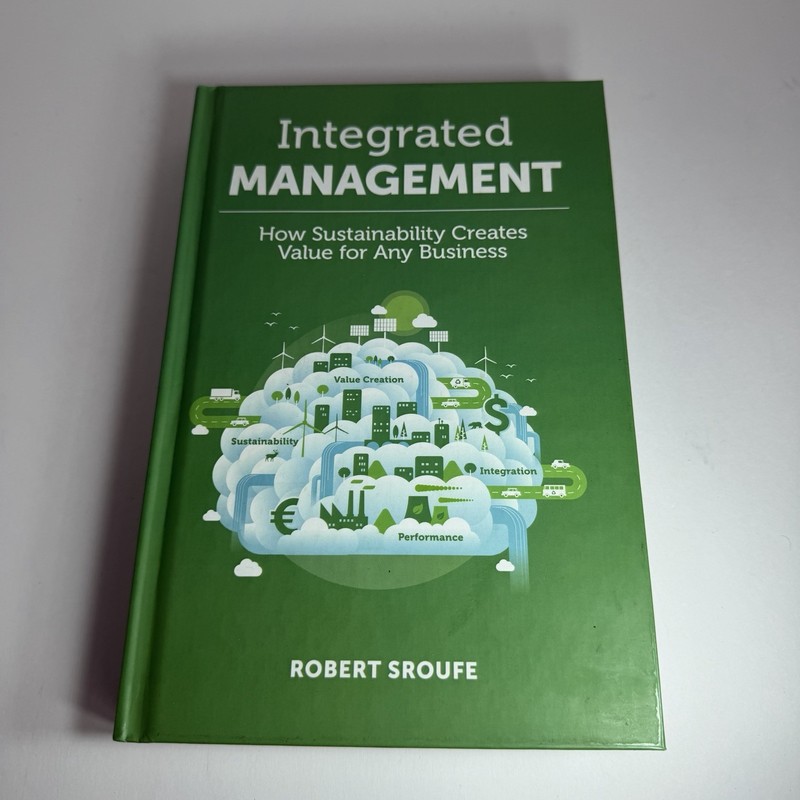 Integrated Management: How Sustainability Creates Value for Any Business Book