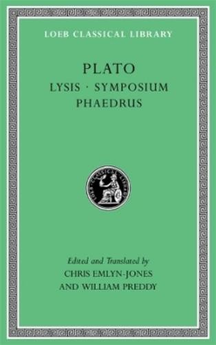 Plato Lysis. Symposium. Phaedrus (Hardback) Loeb Classical Library (UK IMPORT)