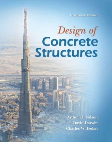 Design of Concrete Structures by Arthur Nilson, Charles Dolan, David Darwin,…