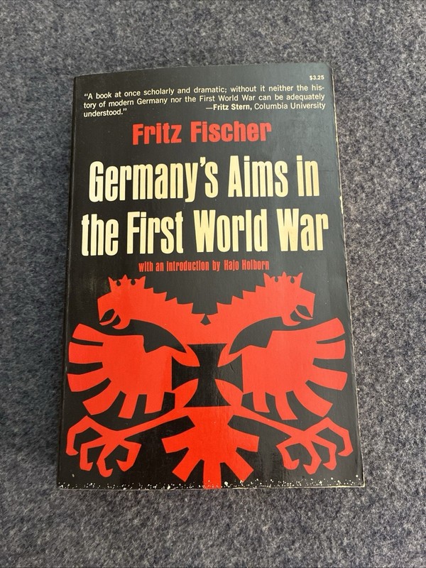 Germany’s Aims in the First World War Hardcover Fritz Fischer