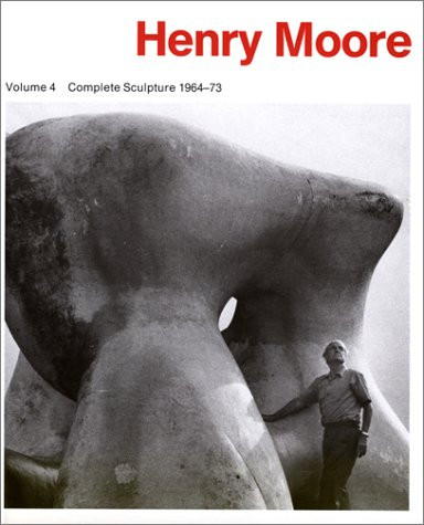 HENRY MOORE: COMPLETE SCULPTURE VOL. 4, 1964-73 (HENRY By Alan Bowness EXCELLENT