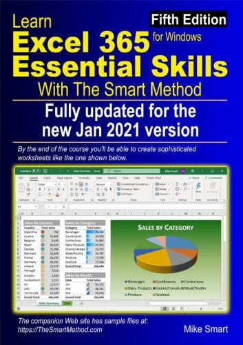 Learn Excel 365 Essential Skills with The Smart Method: Fifth Edition: updated