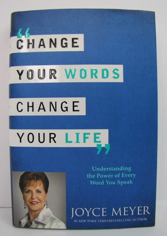 Change Your Words Change Your Life Understanding the Power… by Joyce Meyer